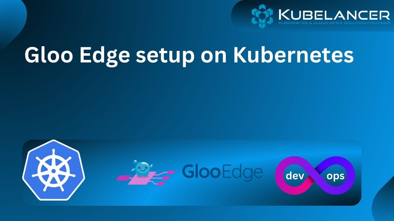 Gloo Edge setup on Kubernetes